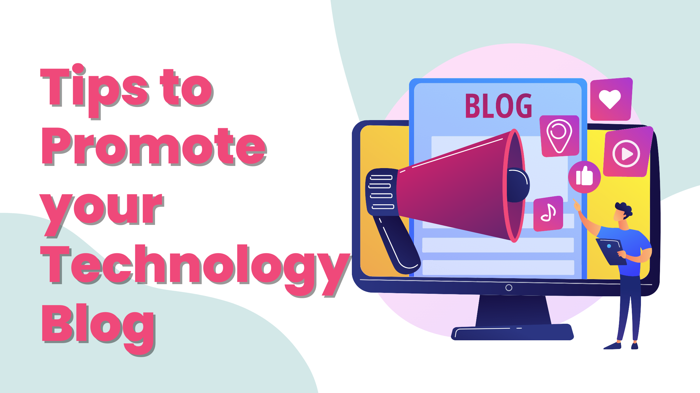 Tips to Promote your Technology Blog