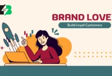 Brand Love: Strategies to Build Loyal Customers and Stronger Connections